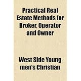 Practical Real Estate Methods for Broker, Operator and Owner'