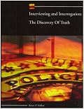 Interviewing and Interrogation: The Discovery of Truth