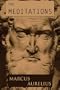The Meditations of Marcus Aurelius