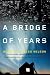  : A Bridge of Years