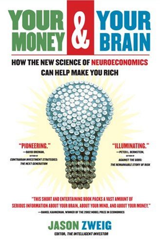 your money and your brain how the new science of neuroeconomics can help make you rich
