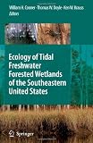 Ecology of Tidal Freshwater Forested Wetlands of the Southeastern United States