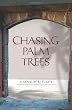 Chasing Palm Trees