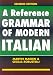 A Reference Grammar of Modern Italian (A Hodder Arnold Publication)