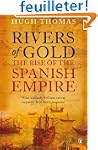 Rivers of Gold: The Rise of the Spani...
