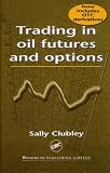 Trading in Oil Futures and Options