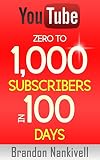 YouTube for Beginners: Zero to 1,000 Subscribers in 100 Days (How to Finally Get The Ball Rolling)