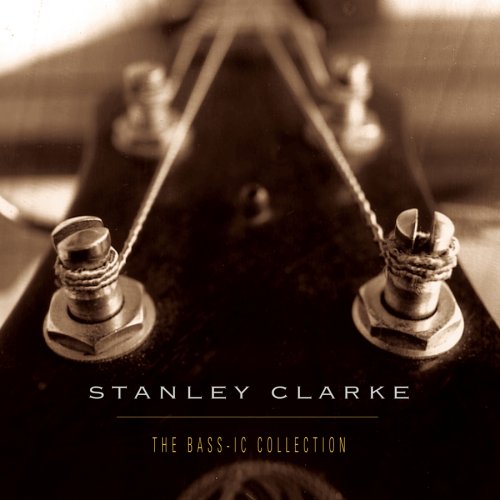 Stanley Clarke - The Bass-ic Collection - Zortam Music