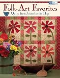 Folk-Art Favorites: Quilts from Joined at the Hip (That Patchwork Place)