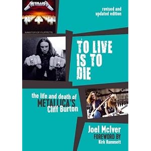 To Live Is to Die: The Life and Death of Metallica's Cliff Burton