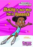 Skating Is Hard When Youre Homesick (Victory School Superstars)