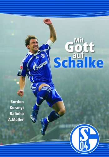 Mit Gott auf Schalke Mit Gott auf Schalke