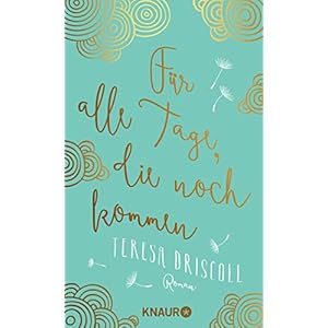 Für alle Tage, die noch kommen: Roman