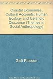 Coastal economies, cultural accounts : human ecology and Icelandic discourse
