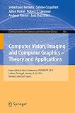 Computer vision, imaging and computer graphics - theory and applications : International Joint Conference, VISIGRAPP 2014, Lisbon, Portugal, January 5-8, 2014, revised selected papers