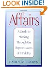 Affairs: A Guide to Working Through the Repercussions of Infidelity