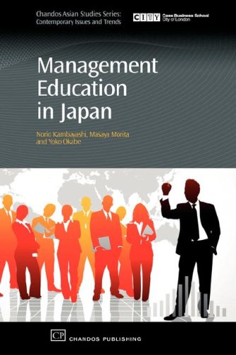 Management Education in Japan (Chandos Asian Studies Series: Contemporary Issuss and Trends)