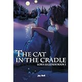 The Cat in the Cradle: Loka Legends (Volume 1)