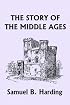 The Story of the Middle Ages (Yesterday's Classics)