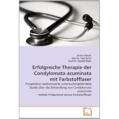Erfolgreiche Therapie der Condylomata acuminata mit Farbstofflaser: Prospektive randomisierte untersuchergeblindete Studie �ber die Behandlung von ... mittels Imiquimod versus Farbstofflaser