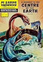 A Journey to the Centre of the Earth (Classics Illustrated)