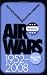 Air Wars: Television Advertising in Election Campaigns, 1952-2008