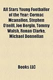 All Stars Young Footballer of the Year: Cormac McAnallen, Stephen O'Neill, Joe Bergin, Tommy Walsh, Rnn Clarke, Michael Donnellan-