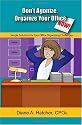 Don't Agonize, Organize Your Office Now!: Simple Solutions for Your Office Organizing Challenges