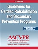 Guidelines for Cardia Rehabilitation and Secondary Prevention Programs-5th Edition With Web Resource
