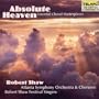 Absolute Heaven: Essential Choral Masterpieces