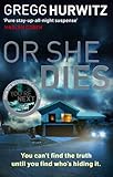 Or she dies
