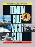 Tonkin Gulf Yacht Club : US carrier operations off Vietnam