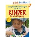 Das gro�e Ravensburger Buch der Kinderbesch�ftigung