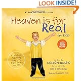 Heaven is for Real for Kids: A Little Boy's Astounding Story of His Trip to Heaven and Back