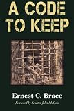 A Code to Keep: The True Story of Americas Longest-Held Civilian POW in Vietnam (Hellgate Memories Series)
