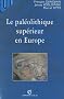 Le pal�olithique sup�rieur en Europe