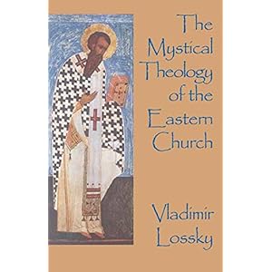 The Mystical Theology of the Eastern Church