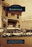 Sunnyvale (Images of America Series) (Images of America (Arcadia Publishing))