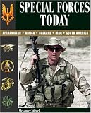 Special Forces Today: Afghanistan, Africa, Balkans, Iraq, South America