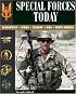 Special Forces Today: Afghanistan, Africa, Balkans, Iraq, South America
