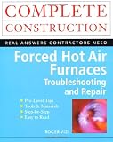 Forced Hot Air Furnaces : Troubleshooting and Repair
