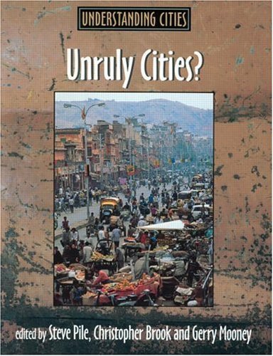 Unruly Cities?: Order/Disorder (Understanding Cities)