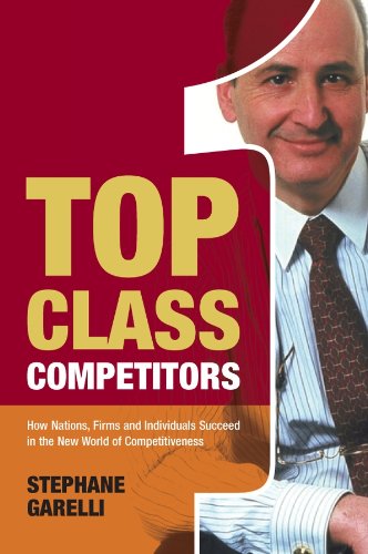 Top Class Competitors: How Nations, Firms and Individuals Succeed in the New World of Competitiveness