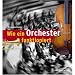 Bücher : Wie ein Orchester funktioniert