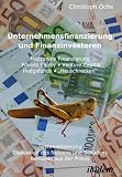 Unternehmensfinanzierung und Finanzinvestoren: Mezzanine Finanzierung, Private Equity, Venture Capital, Hedgefonds, "Heuschrecken". Systematisierung, ... und Schadens, Beispiele aus der Praxis