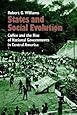 States and Social Evolution: Coffee and the Rise of National Governments in Central America