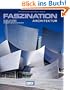 DuMont Bildband Faszination Architektur: Die Welt von Morgen. Ungew�hnliche Orte. Highlights der Weltarchitektur