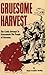 Gruesome Harvest