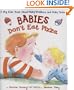 Babies Don't Eat Pizza: A Big Kids' Book About Baby Brothers and Baby Sisters