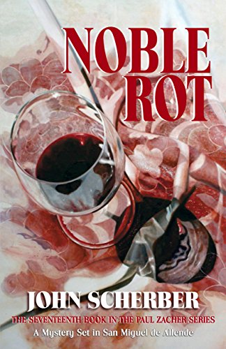 Noble Rot (Murder in Mexico Book 17)